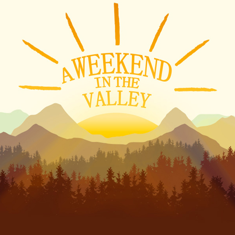 Weekend In the Valley